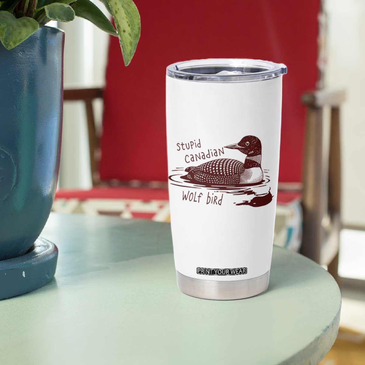 Stupid Canadian Wolf Bird Common Loon Tumbler Cup Funny Absurd Bird Meme Humor TS02 Print Your Wear