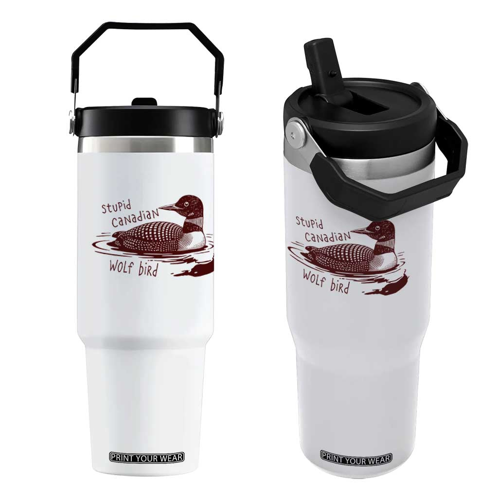 Stupid Canadian Wolf Bird Common Loon Flip Straw Tumbler Funny Absurd Bird Meme Humor TS02 One Size: 30 oz White Print Your Wear