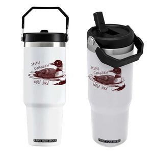 Stupid Canadian Wolf Bird Common Loon Flip Straw Tumbler Funny Absurd Bird Meme Humor TS02 One Size: 30 oz White Print Your Wear