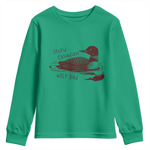 Stupid Canadian Wolf Bird Common Loon Youth Sweatshirt Funny Absurd Bird Meme Humor TS02 Irish Green Print Your Wear