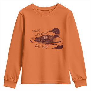 Stupid Canadian Wolf Bird Common Loon Youth Sweatshirt Funny Absurd Bird Meme Humor TS02 Orange Print Your Wear