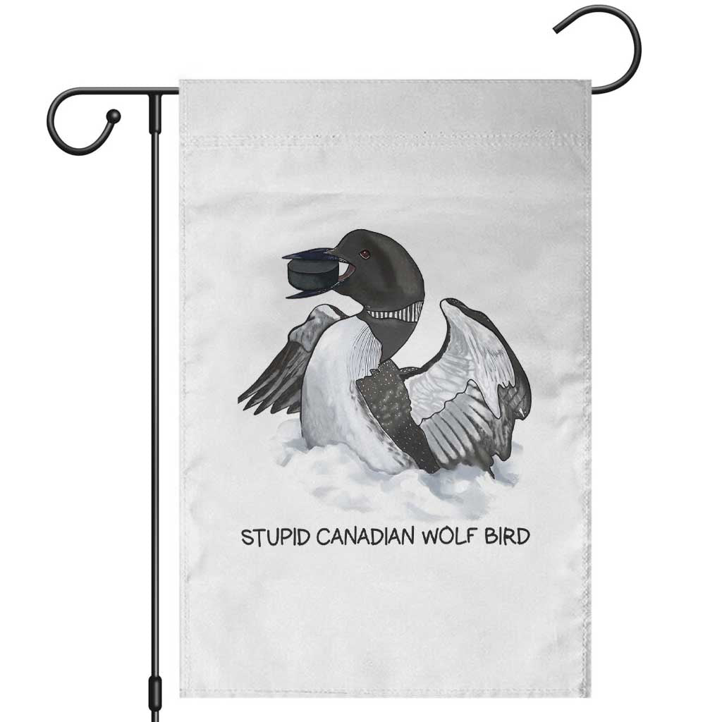 Funny Stupid Canadian Wolf Bird Garden Flag Common Loon with Hockey Puck Bird Meme TS02 White Print Your Wear