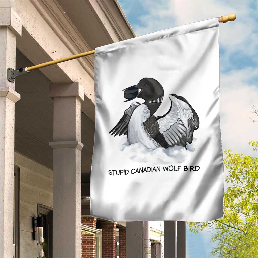Funny Stupid Canadian Wolf Bird Garden Flag Common Loon with Hockey Puck Bird Meme TS02 Print Your Wear