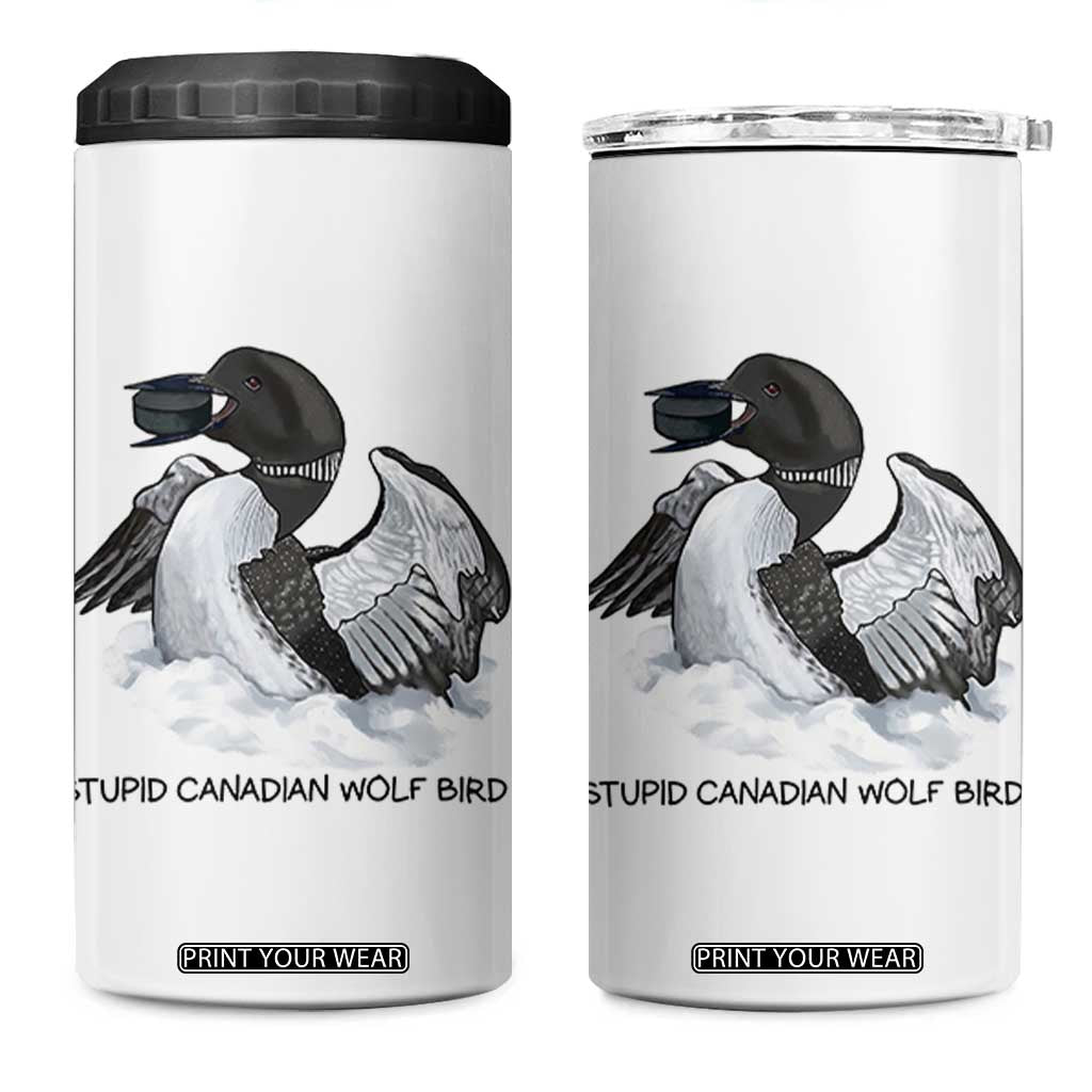 Funny Stupid Canadian Wolf Bird 4 in 1 Can Cooler Tumbler Common Loon with Hockey Puck Bird Meme TS02 One Size: 16 oz White Print Your Wear