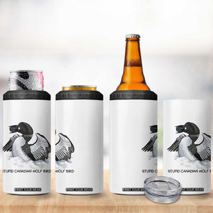 Funny Stupid Canadian Wolf Bird 4 in 1 Can Cooler Tumbler Common Loon with Hockey Puck Bird Meme TS02 Print Your Wear