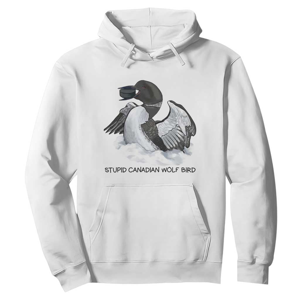 Funny Stupid Canadian Wolf Bird Hoodie Common Loon with Hockey Puck Bird Meme TS02 White Print Your Wear