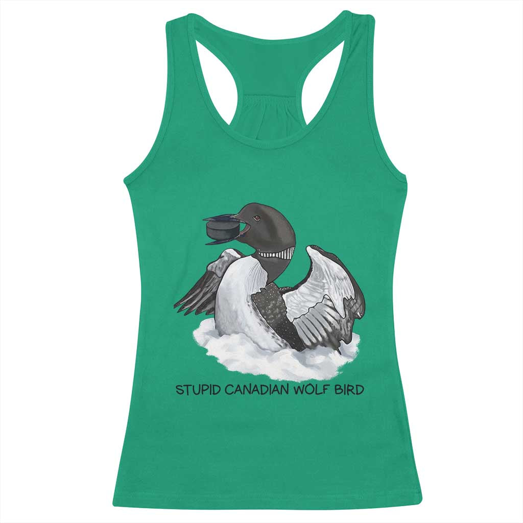 Funny Stupid Canadian Wolf Bird Racerback Tank Top Common Loon with Hockey Puck Bird Meme TS02 Irish Green Print Your Wear