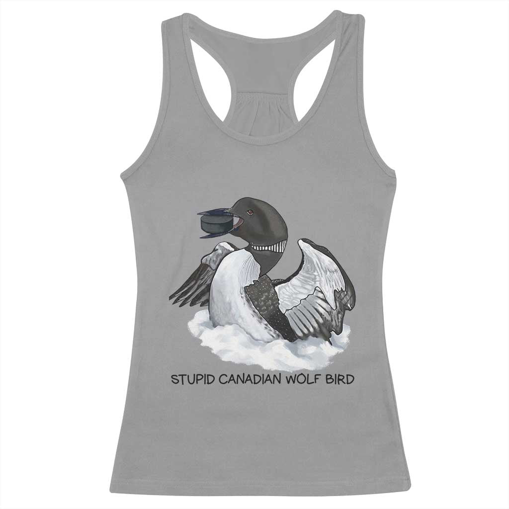 Funny Stupid Canadian Wolf Bird Racerback Tank Top Common Loon with Hockey Puck Bird Meme TS02 Sport Gray Print Your Wear