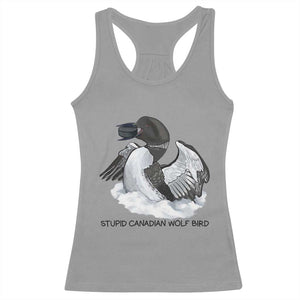 Funny Stupid Canadian Wolf Bird Racerback Tank Top Common Loon with Hockey Puck Bird Meme TS02 Sport Gray Print Your Wear