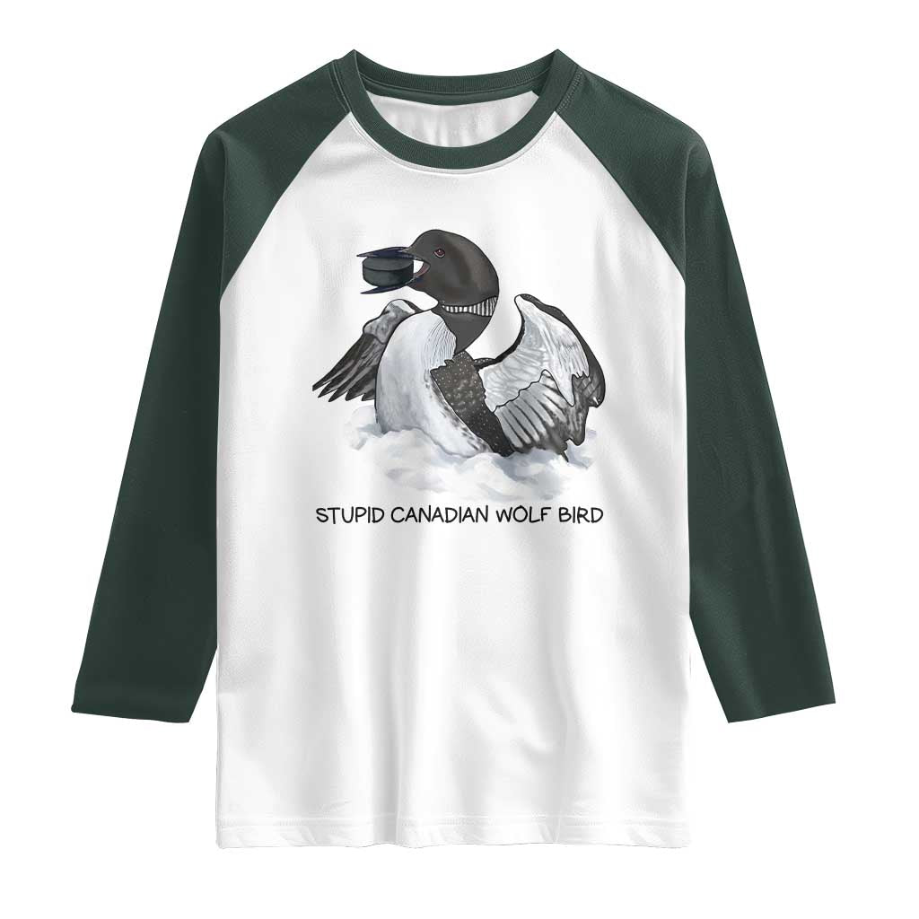 Funny Stupid Canadian Wolf Bird Raglan Shirt Common Loon with Hockey Puck Bird Meme TS02 White Dark Forest Green Print Your Wear