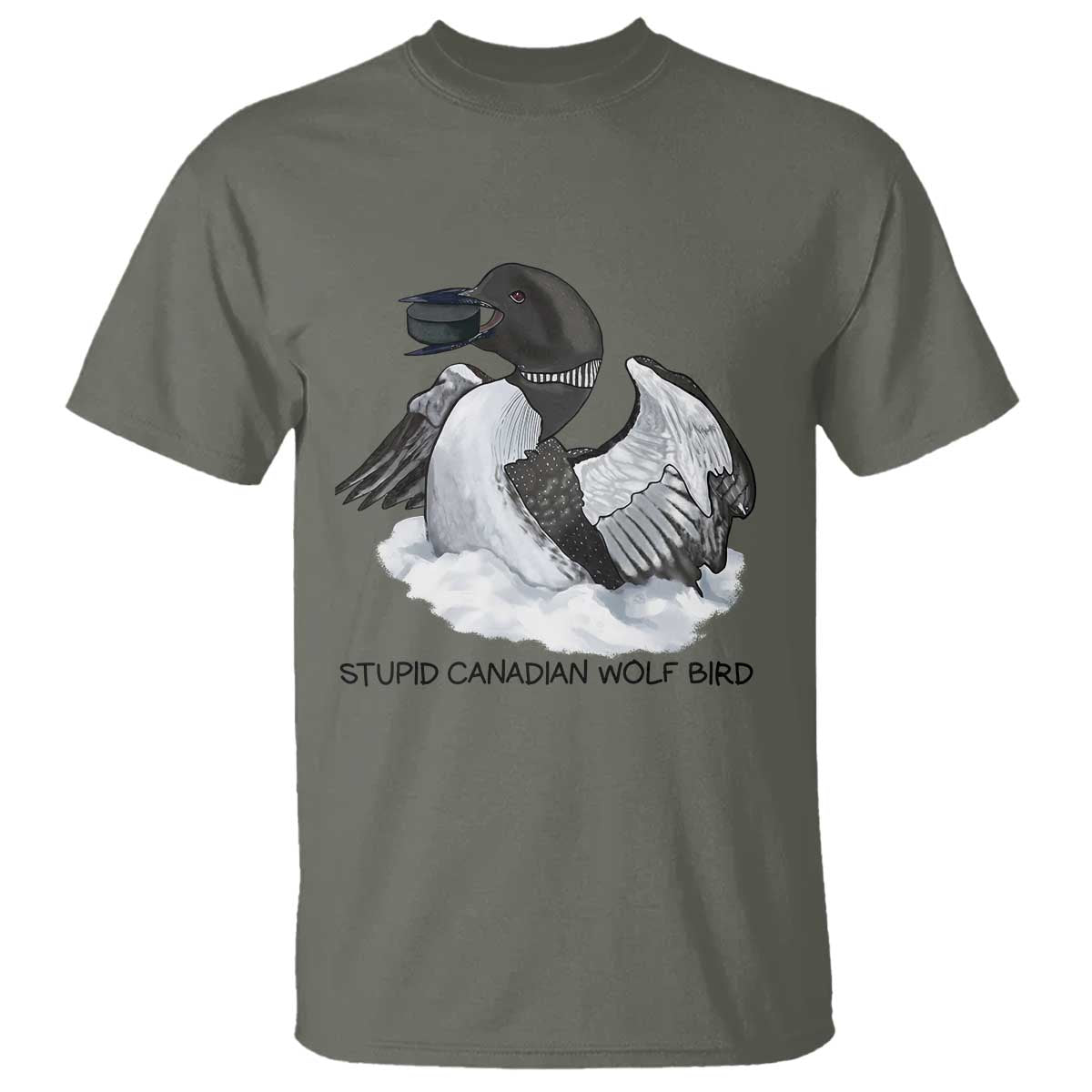 Funny Stupid Canadian Wolf Bird T Shirt Common Loon with Hockey Puck Bird Meme TS02 Military Green Print Your Wear