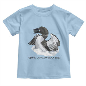 Funny Stupid Canadian Wolf Bird Toddler T Shirt Common Loon with Hockey Puck Bird Meme TS02 Light Blue Print Your Wear