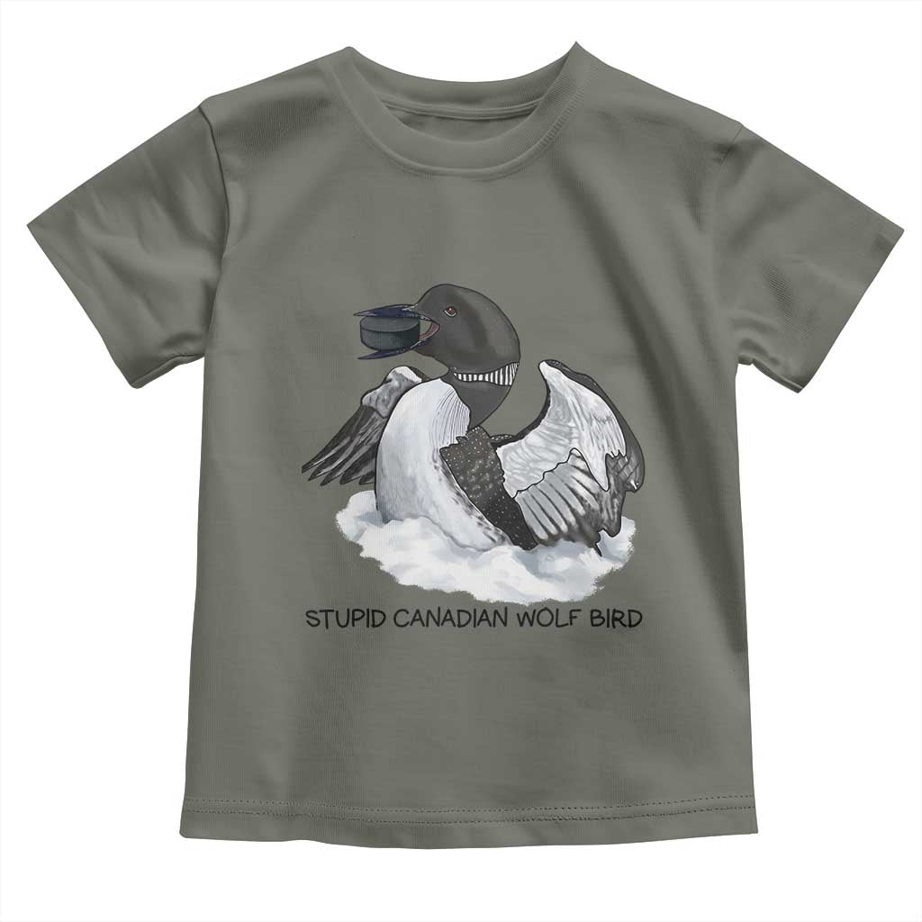 Funny Stupid Canadian Wolf Bird Toddler T Shirt Common Loon with Hockey Puck Bird Meme TS02 Military Green Print Your Wear