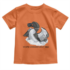 Funny Stupid Canadian Wolf Bird Toddler T Shirt Common Loon with Hockey Puck Bird Meme TS02 Orange Print Your Wear