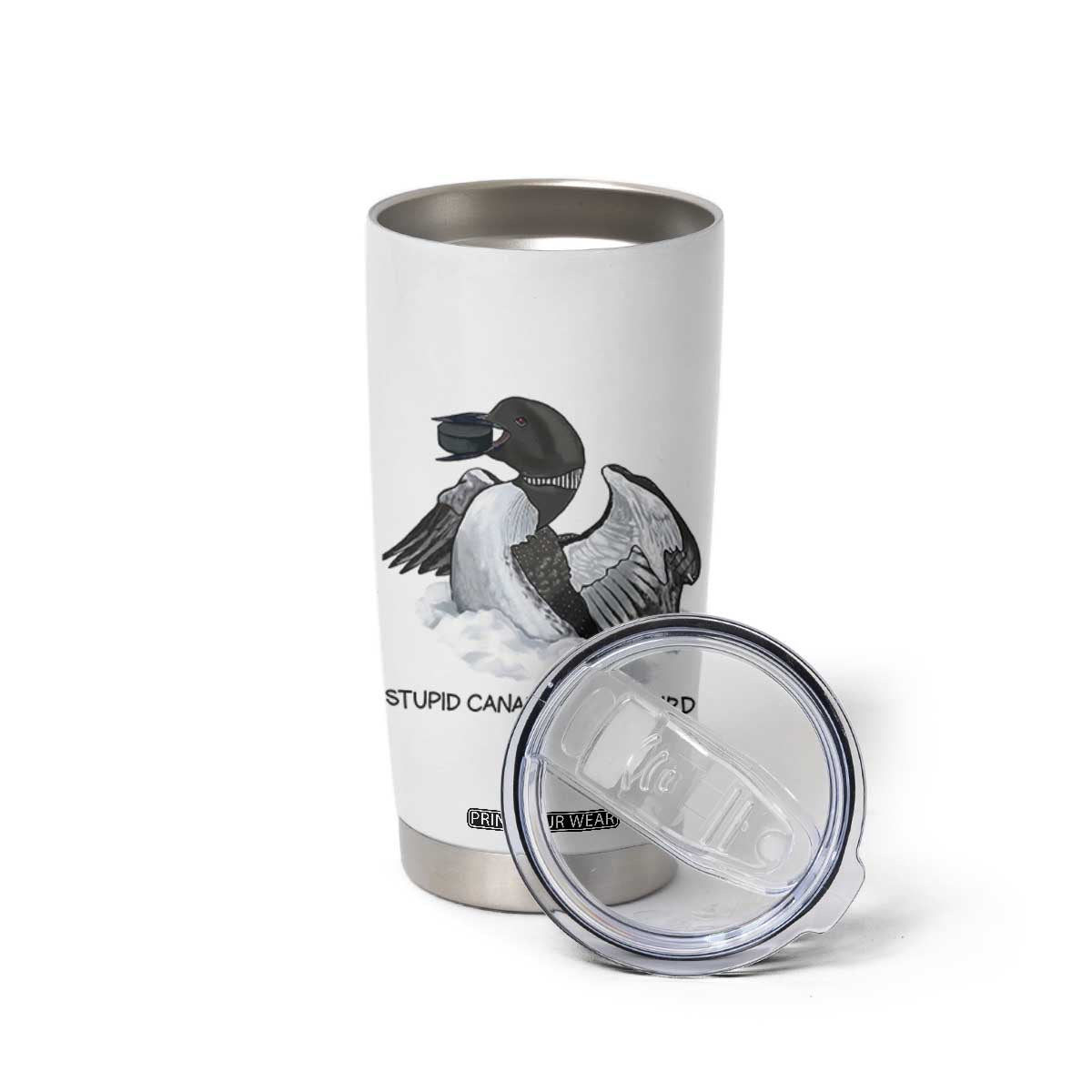 Funny Stupid Canadian Wolf Bird Tumbler Cup Common Loon with Hockey Puck Bird Meme TS02 Print Your Wear