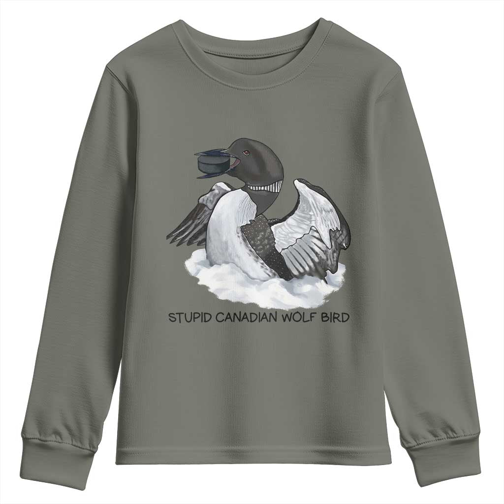 Funny Stupid Canadian Wolf Bird Youth Sweatshirt Common Loon with Hockey Puck Bird Meme TS02 Military Green Print Your Wear