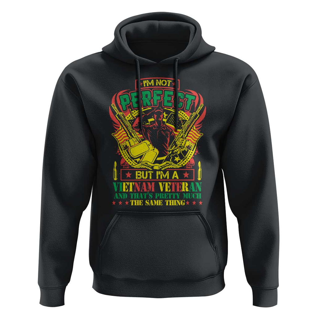 I'm Not Perfect But I'm A Vietnam Veteran Hoodie Patriotic Heroes TS02 Black Print Your Wear