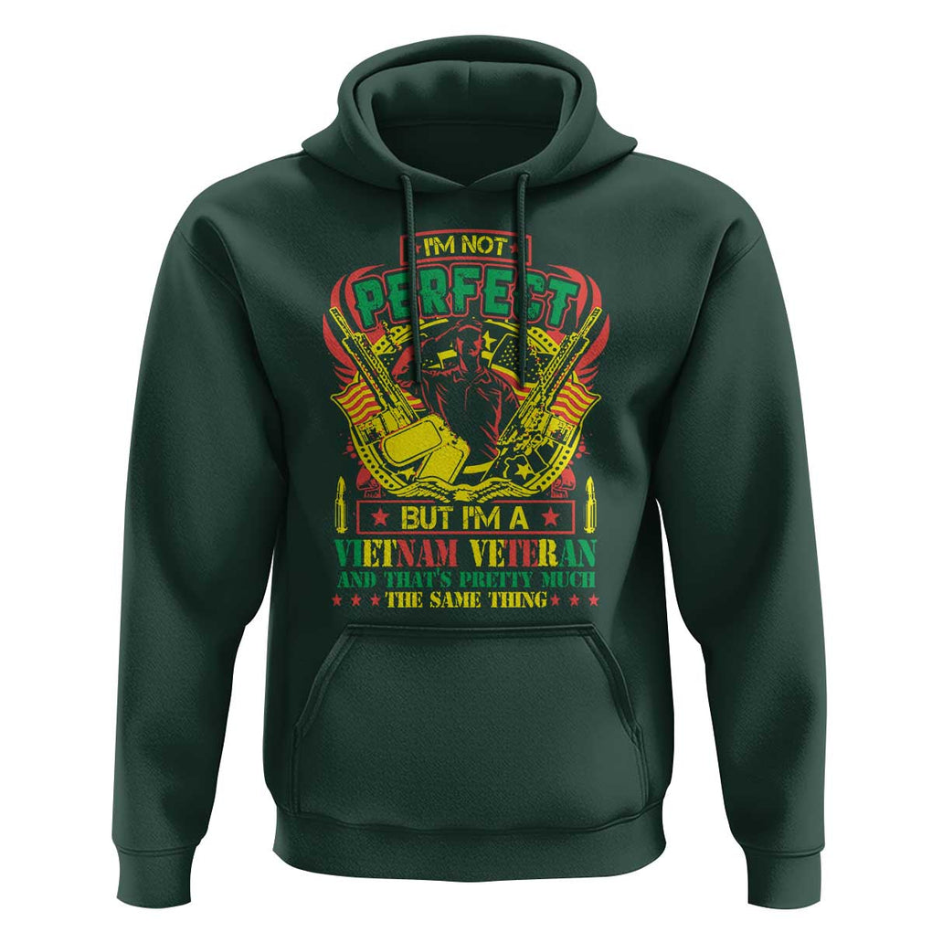 I'm Not Perfect But I'm A Vietnam Veteran Hoodie Patriotic Heroes TS02 Dark Forest Green Print Your Wear