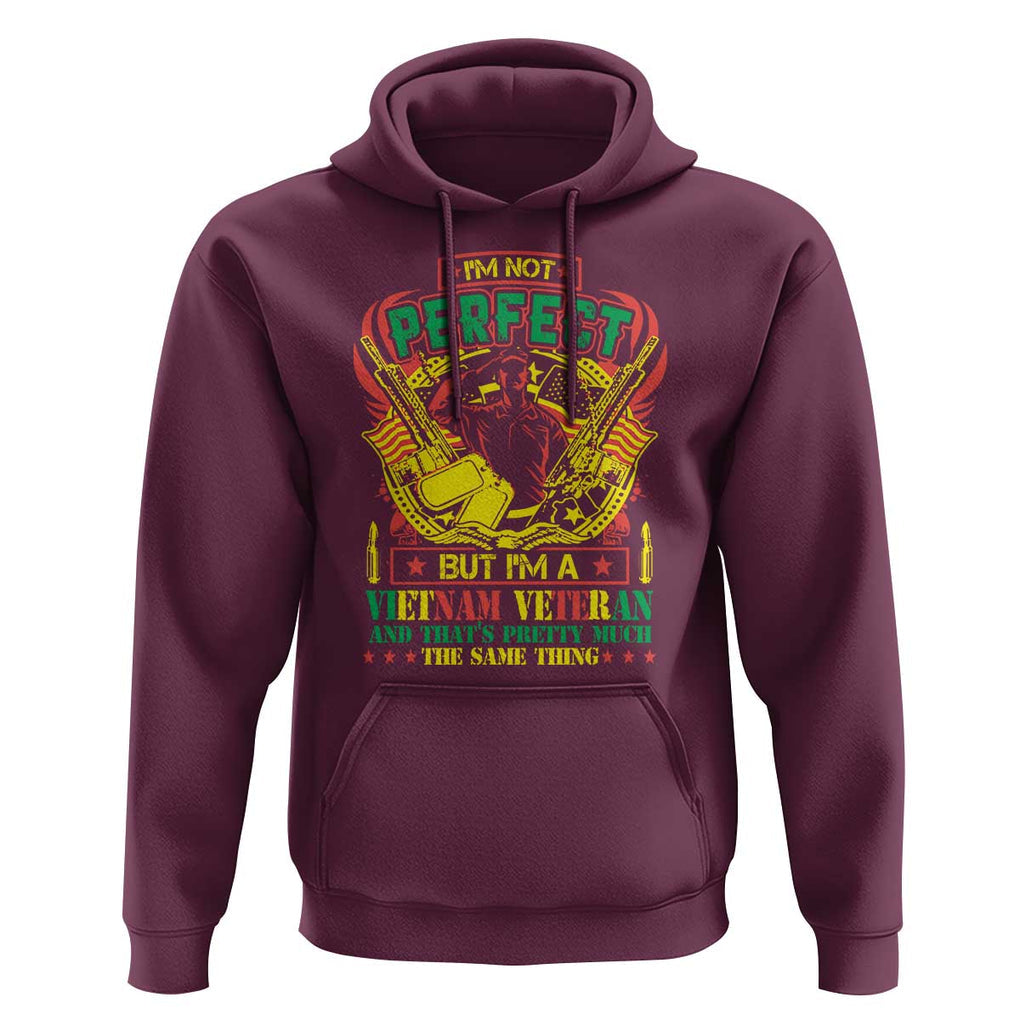 I'm Not Perfect But I'm A Vietnam Veteran Hoodie Patriotic Heroes TS02 Maroon Print Your Wear