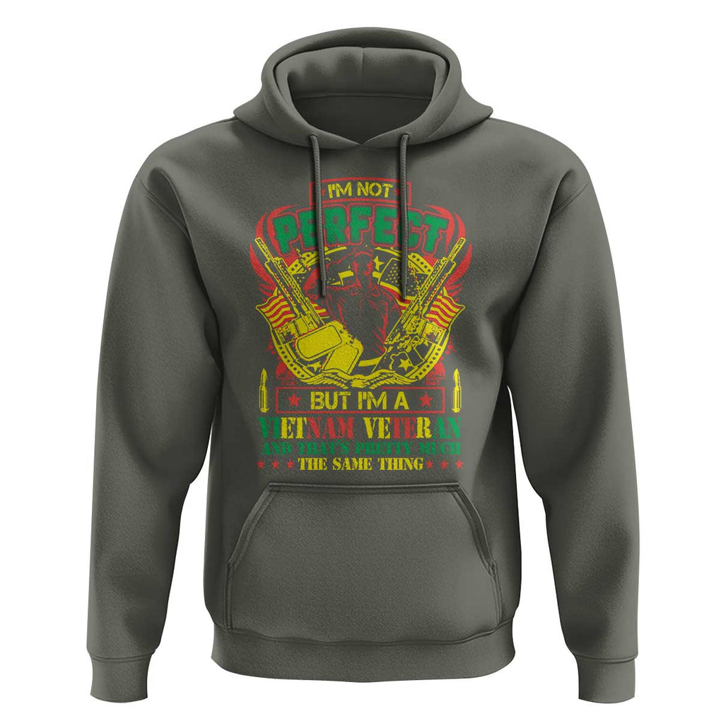 I'm Not Perfect But I'm A Vietnam Veteran Hoodie Patriotic Heroes TS02 Military Green Print Your Wear