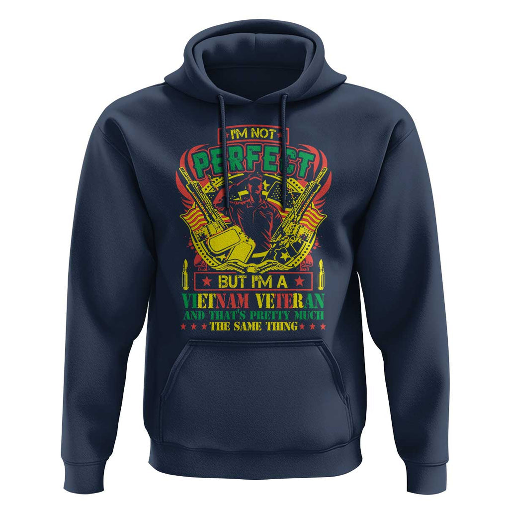 I'm Not Perfect But I'm A Vietnam Veteran Hoodie Patriotic Heroes TS02 Navy Print Your Wear