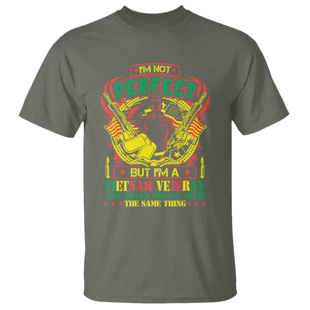 I'm Not Perfect But I'm A Vietnam Veteran T Shirt Patriotic Heroes TS02 Military Green Print Your Wear