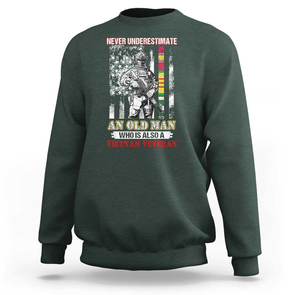 Vietnam Veteran Sweatshirt Never Underestimate An Old Man American Flag TS02 Dark Forest Green Print Your Wear