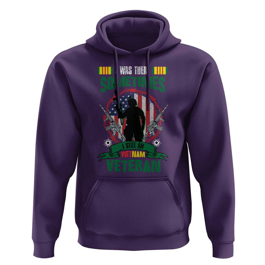Vietnam Veteran Hoodie I Was There Sometimes I Still Am Vietnam Veteran Patriotic TS02 Purple Print Your Wear