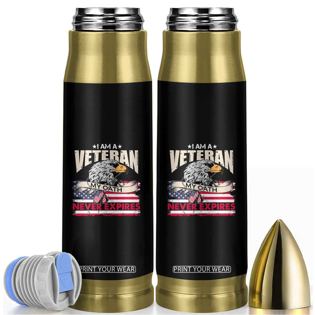 I Am A Veteran Bullet Tumbler My Oath Never Expires Patriotic American Flag TS02 Black Print Your Wear