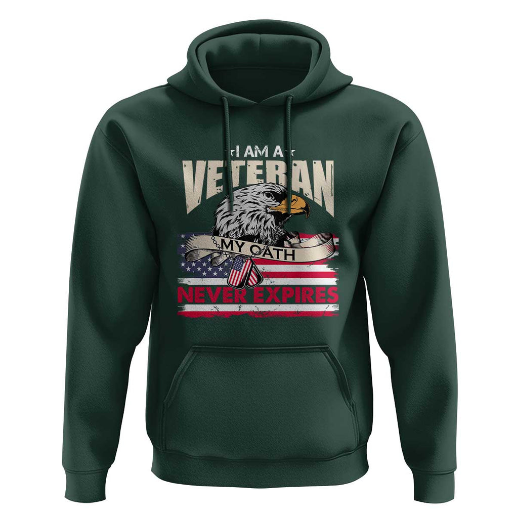 I Am A Veteran Hoodie My Oath Never Expires Patriotic American Flag TS02 Dark Forest Green Print Your Wear