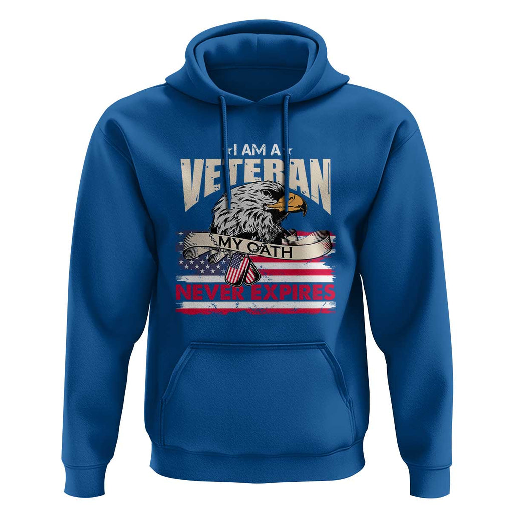 I Am A Veteran Hoodie My Oath Never Expires Patriotic American Flag TS02 Royal Blue Print Your Wear