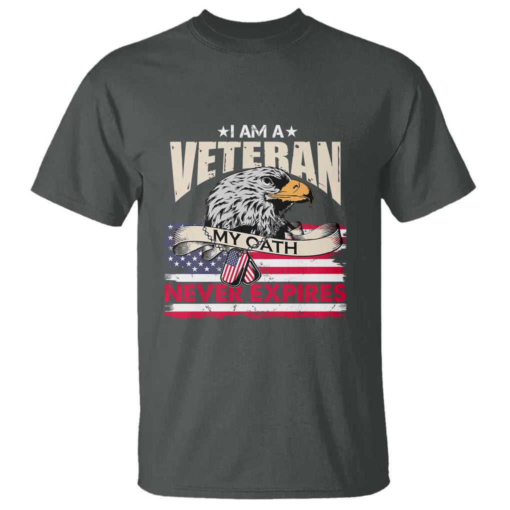 I Am A Veteran T Shirt My Oath Never Expires Patriotic American Flag TS02 Dark Heather Print Your Wear