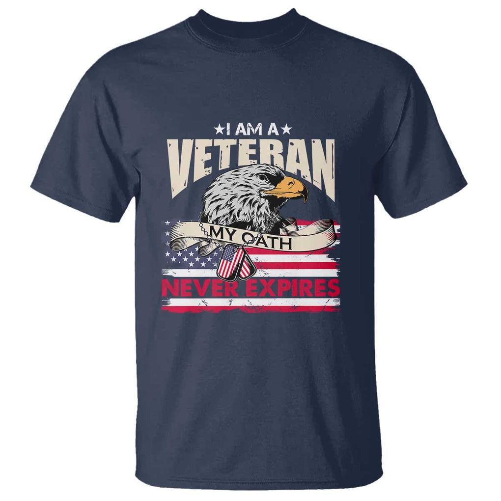 I Am A Veteran T Shirt My Oath Never Expires Patriotic American Flag TS02 Navy Print Your Wear