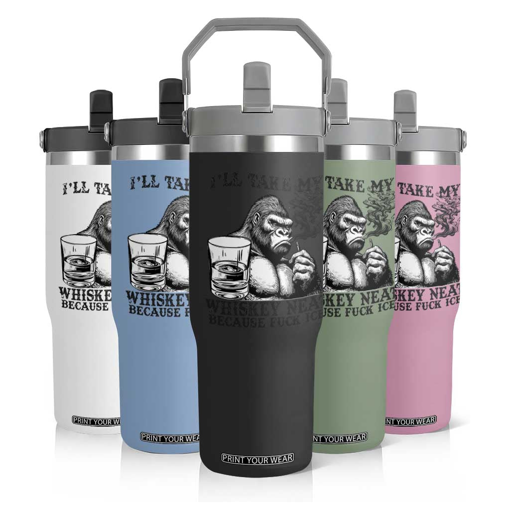 I'll Take My Whiskey Neat Because F Ice Flip Straw Tumbler Smoking and Drinking Bigfoot Subtle Political Resistance TS02 Print Your Wear