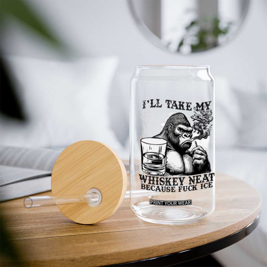 I'll Take My Whiskey Neat Because F Ice Glass Can Smoking and Drinking Bigfoot Subtle Political Resistance TS02 Print Your Wear