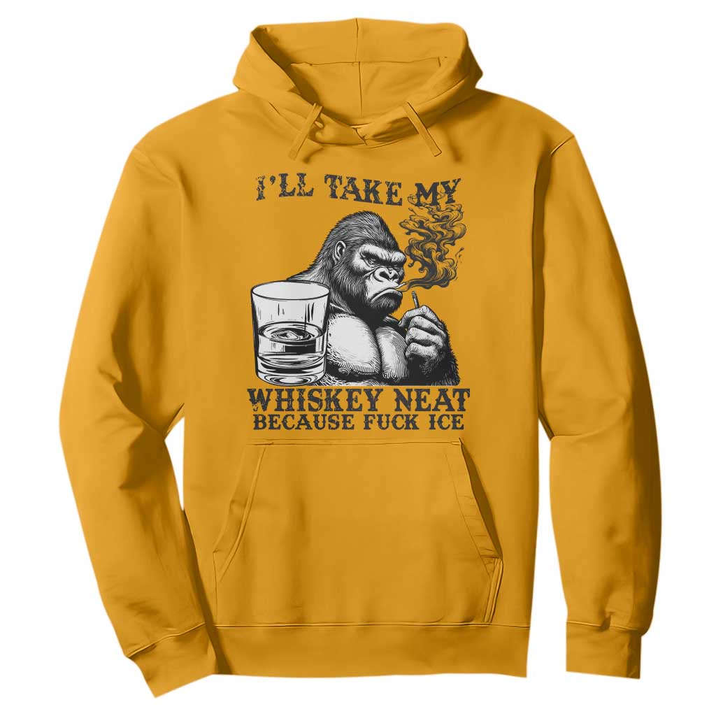 I'll Take My Whiskey Neat Because F Ice Hoodie Smoking and Drinking Bigfoot Subtle Political Resistance TS02 Gold Print Your Wear