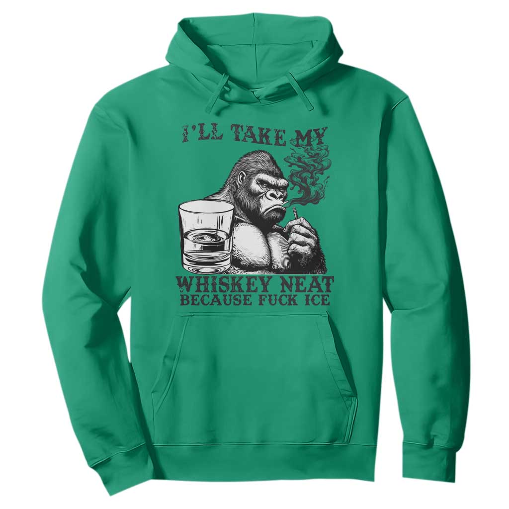I'll Take My Whiskey Neat Because F Ice Hoodie Smoking and Drinking Bigfoot Subtle Political Resistance TS02 Irish Green Print Your Wear