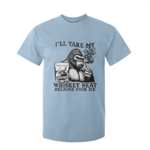 I'll Take My Whiskey Neat Because F Ice T Shirt For Kid Smoking and Drinking Bigfoot Subtle Political Resistance TS02 Light Blue Print Your Wear