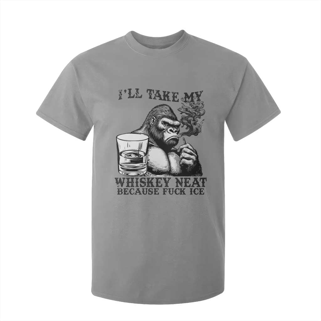 I'll Take My Whiskey Neat Because F Ice T Shirt For Kid Smoking and Drinking Bigfoot Subtle Political Resistance TS02 Sport Gray Print Your Wear