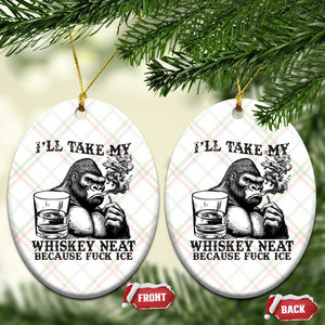 I'll Take My Whiskey Neat Because F Ice Ceramic Ornament Smoking and Drinking Bigfoot Subtle Political Resistance TS02 Print Your Wear