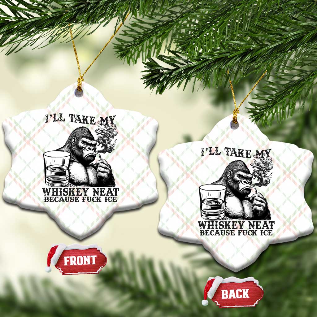 I'll Take My Whiskey Neat Because F Ice Ceramic Ornament Smoking and Drinking Bigfoot Subtle Political Resistance TS02 Print Your Wear