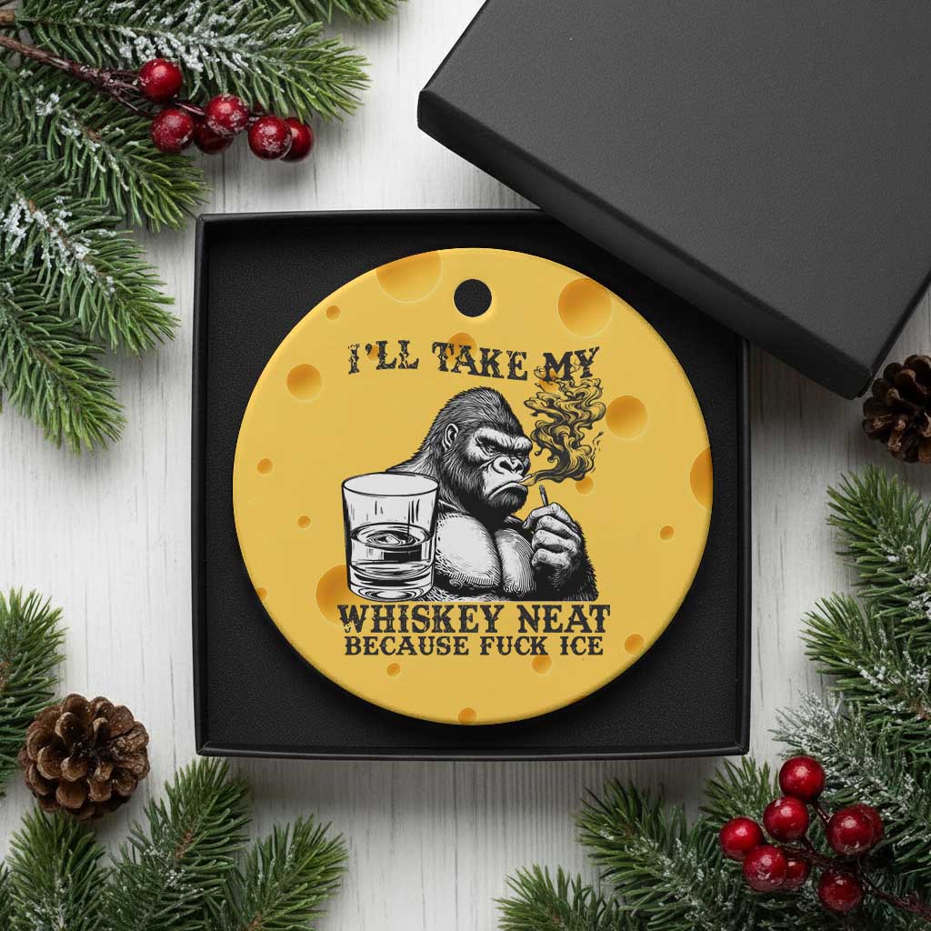 I'll Take My Whiskey Neat Because F Ice Ceramic Ornament Smoking and Drinking Bigfoot Subtle Political Resistance TS02 1pc Yellow Cheese Print Your Wear