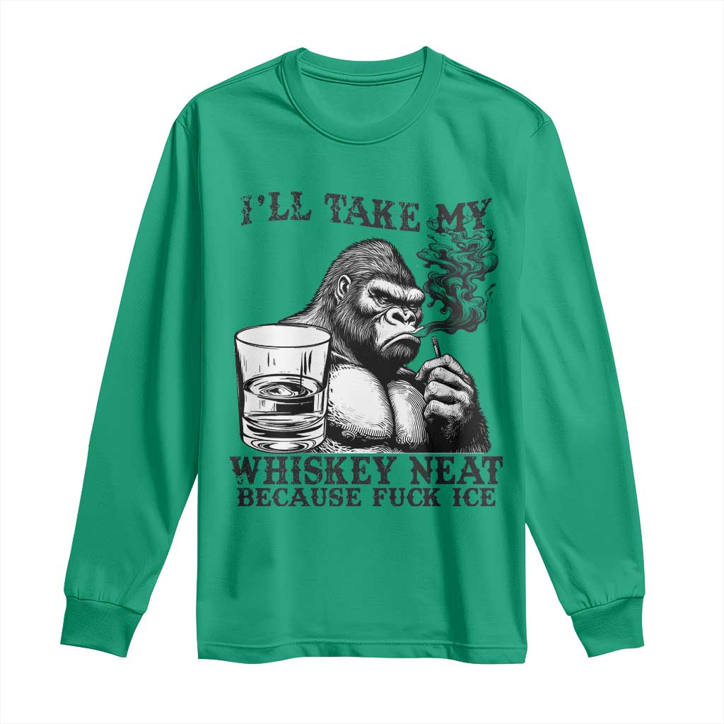 I'll Take My Whiskey Neat Because F Ice Long Sleeve Shirt Smoking and Drinking Bigfoot Subtle Political Resistance TS02 Irish Green Print Your Wear