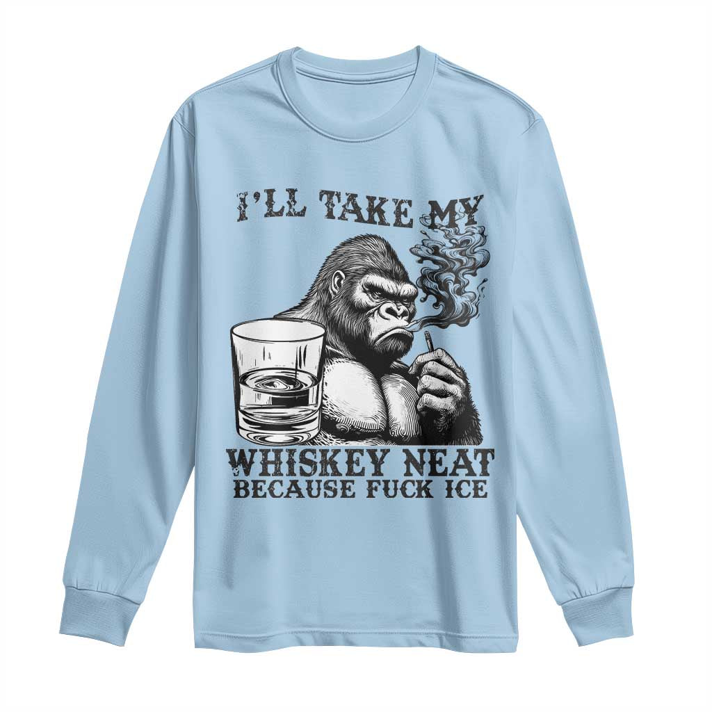 I'll Take My Whiskey Neat Because F Ice Long Sleeve Shirt Smoking and Drinking Bigfoot Subtle Political Resistance TS02 Light Blue Print Your Wear