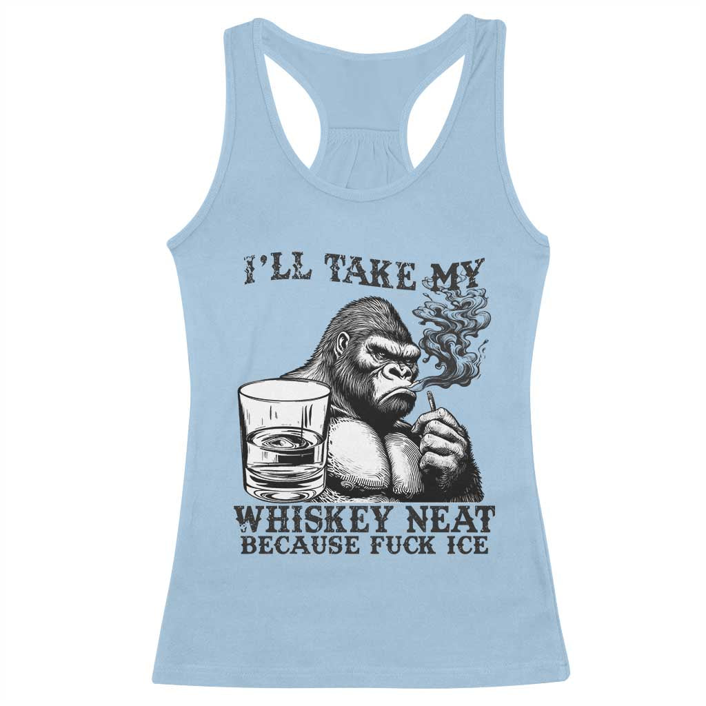I'll Take My Whiskey Neat Because F Ice Racerback Tank Top Smoking and Drinking Bigfoot Subtle Political Resistance TS02 Light Blue Print Your Wear