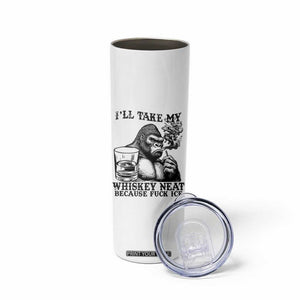 I'll Take My Whiskey Neat Because F Ice Skinny Tumbler Smoking and Drinking Bigfoot Subtle Political Resistance TS02 Print Your Wear