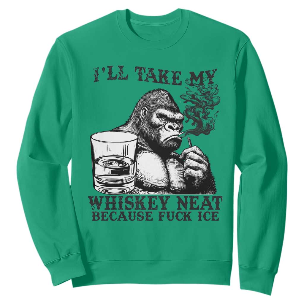 I'll Take My Whiskey Neat Because F Ice Sweatshirt Smoking and Drinking Bigfoot Subtle Political Resistance TS02 Irish Green Print Your Wear