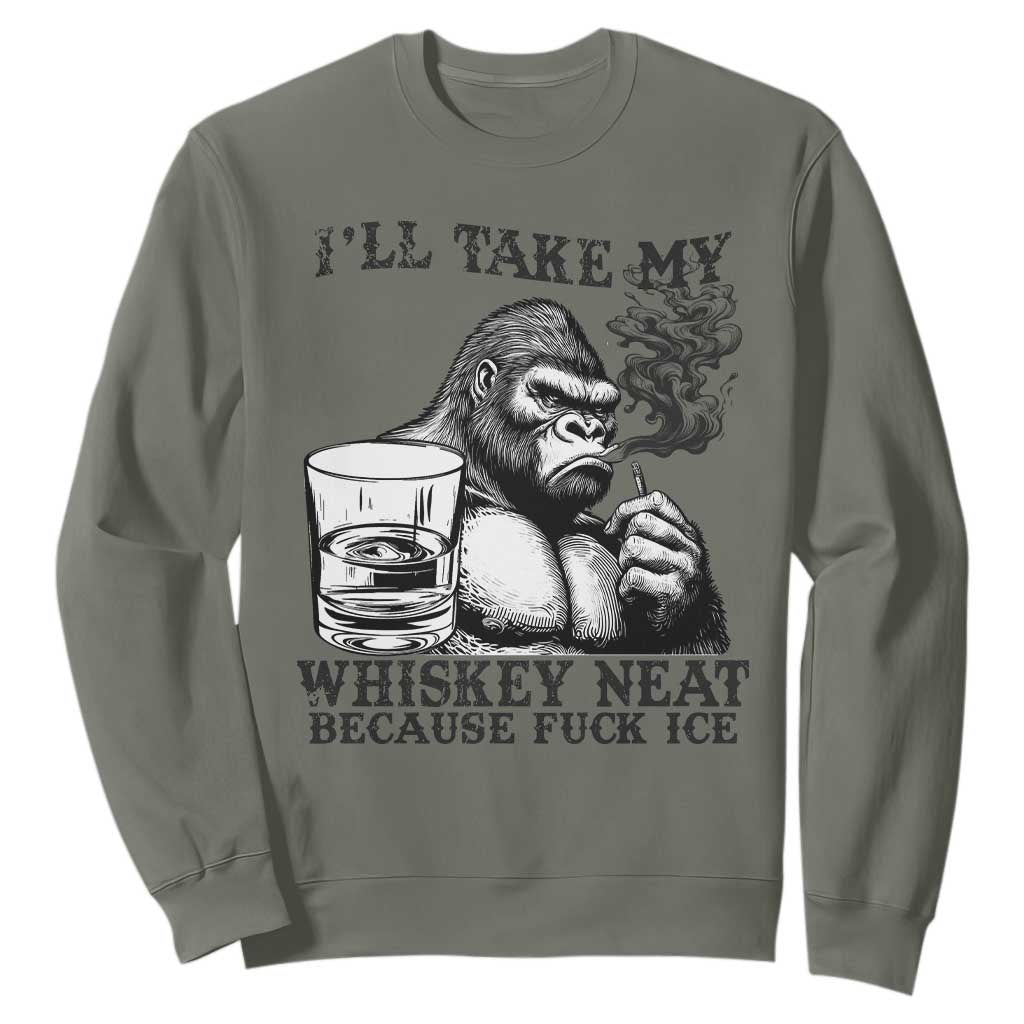 I'll Take My Whiskey Neat Because F Ice Sweatshirt Smoking and Drinking Bigfoot Subtle Political Resistance TS02 Military Green Print Your Wear