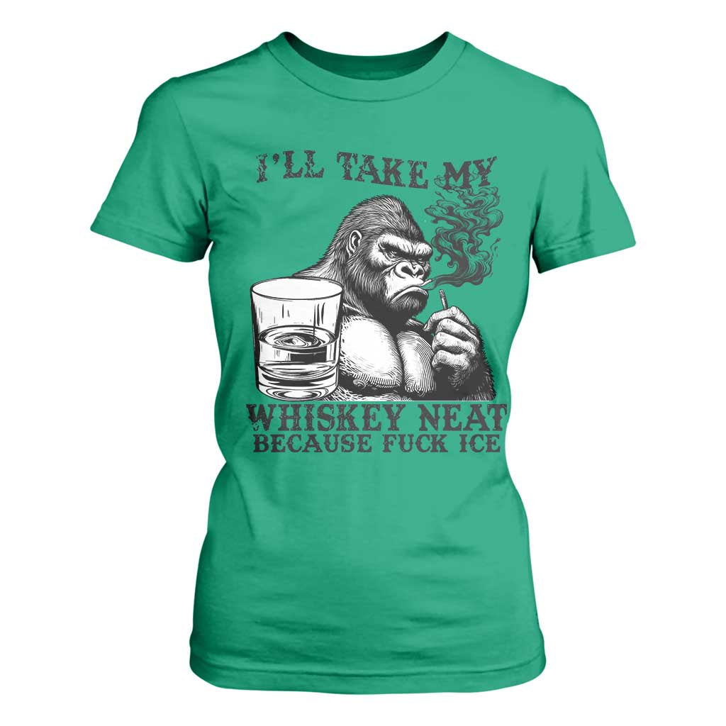 I'll Take My Whiskey Neat Because F Ice T Shirt For Women Smoking and Drinking Bigfoot Subtle Political Resistance TS02 Irish Green Print Your Wear