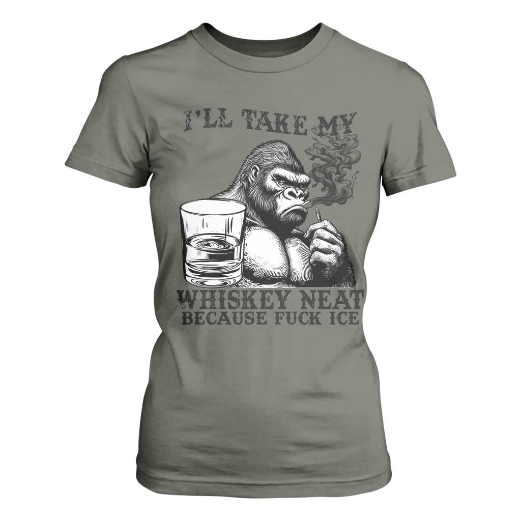 I'll Take My Whiskey Neat Because F Ice T Shirt For Women Smoking and Drinking Bigfoot Subtle Political Resistance TS02 Military Green Print Your Wear